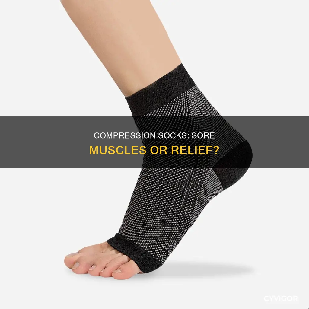can compression socks cause sore muscles