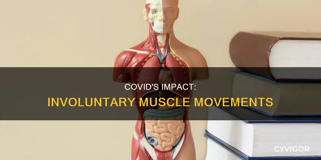 can covid cause involuntary muscle movement