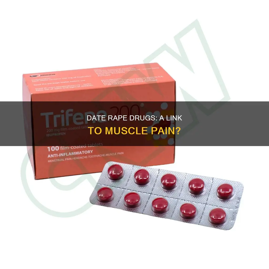 can date rape drugs cause muscle pain