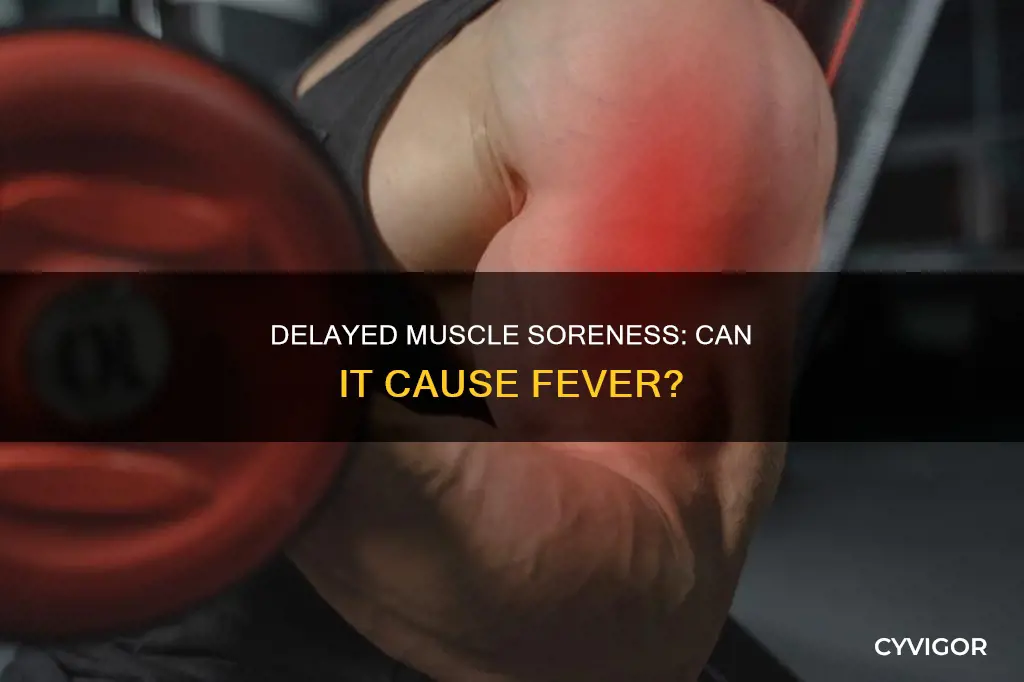 can delayed onset muscle soreness cause fever