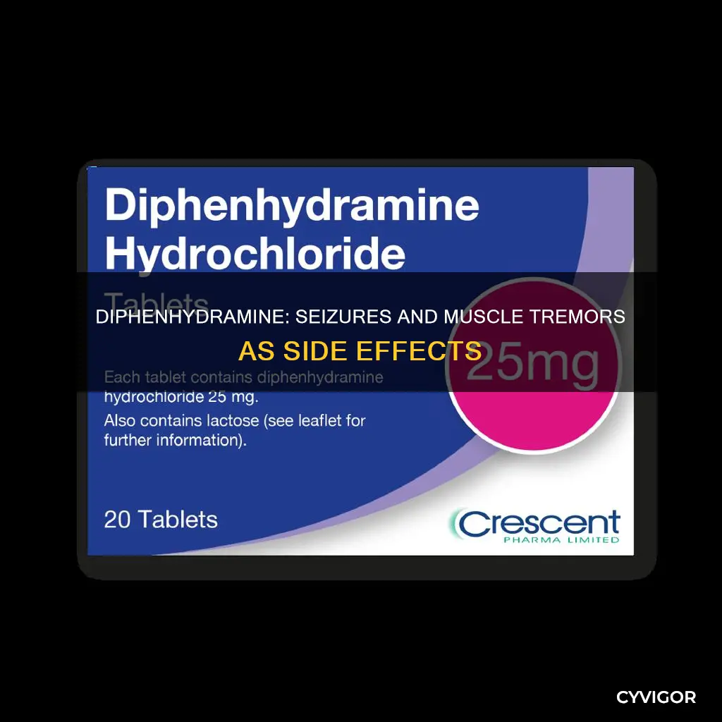 can diphenhydramine cause seizures and muscle tremors