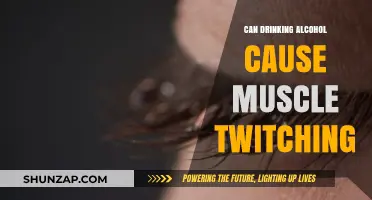 Alcohol and Muscle Twitching: What's the Connection?