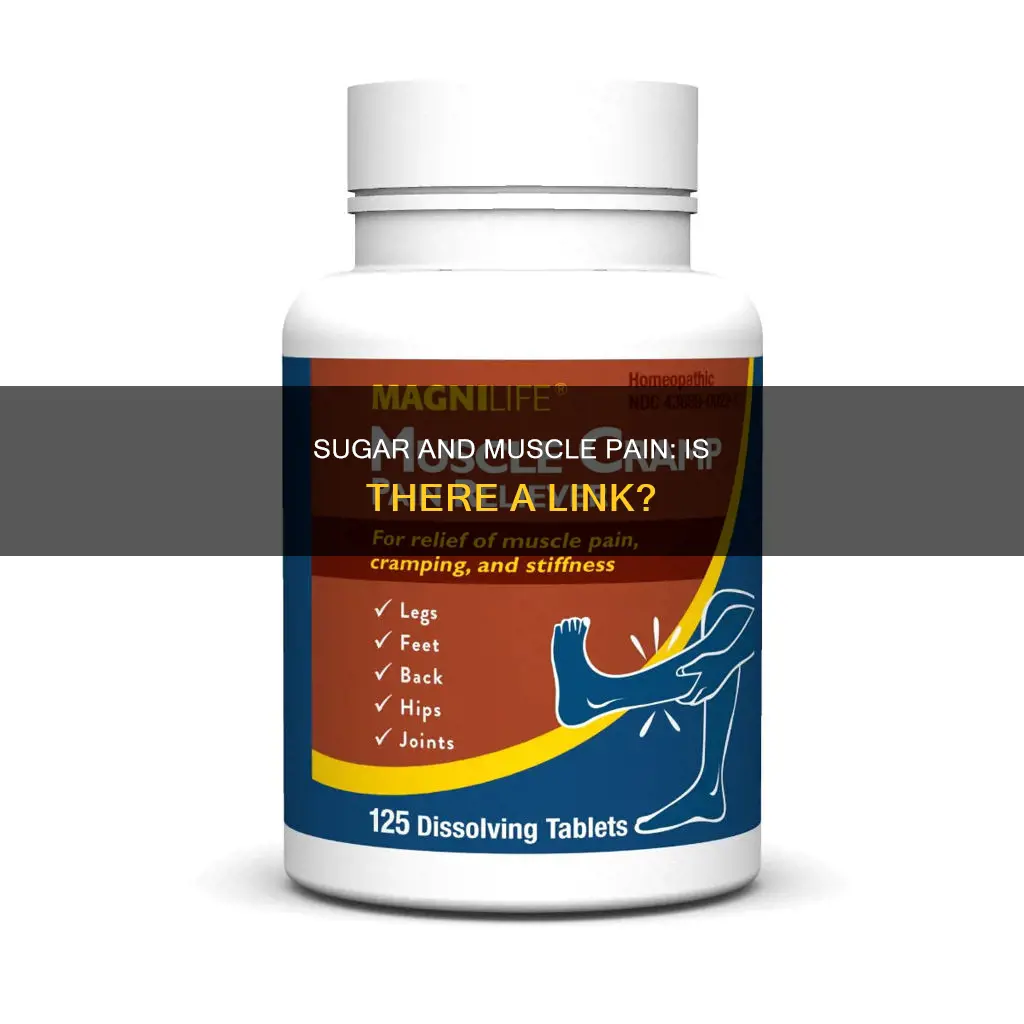 can excess sugar cause muscle pain