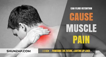 Fluid Retention and Muscle Pain: What's the Link?