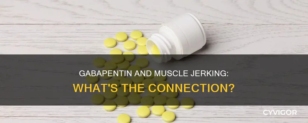 can gabapentin cause muscle jerking