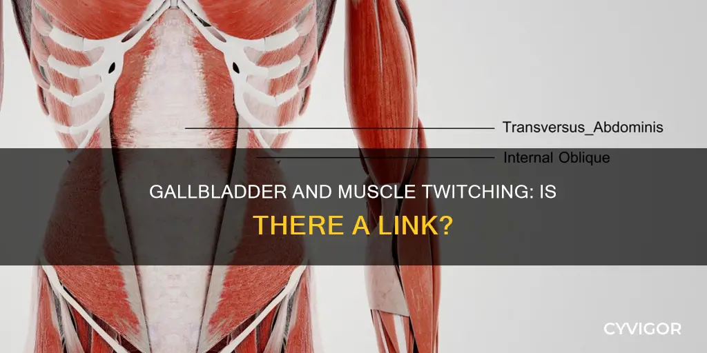 can gallbladder cause muscle twitching