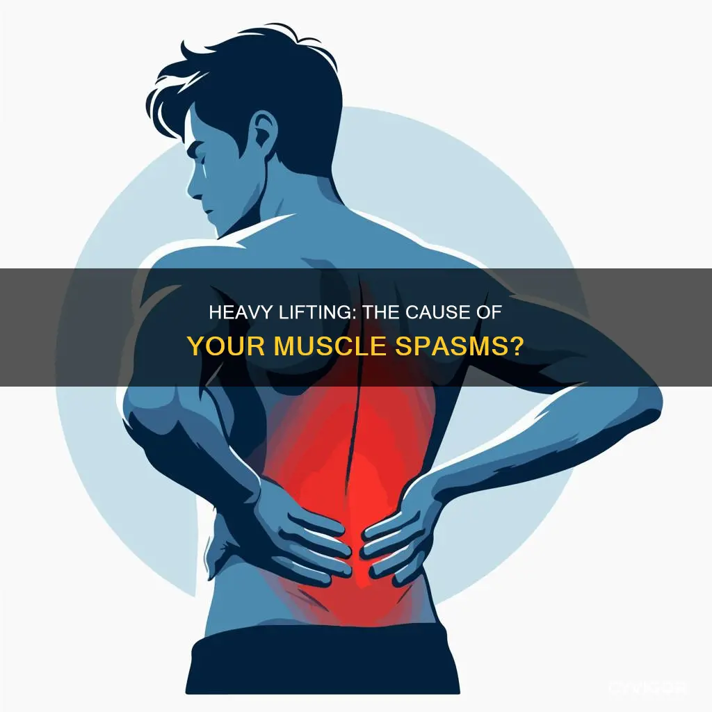 can heavy lifting cause muscle spasms