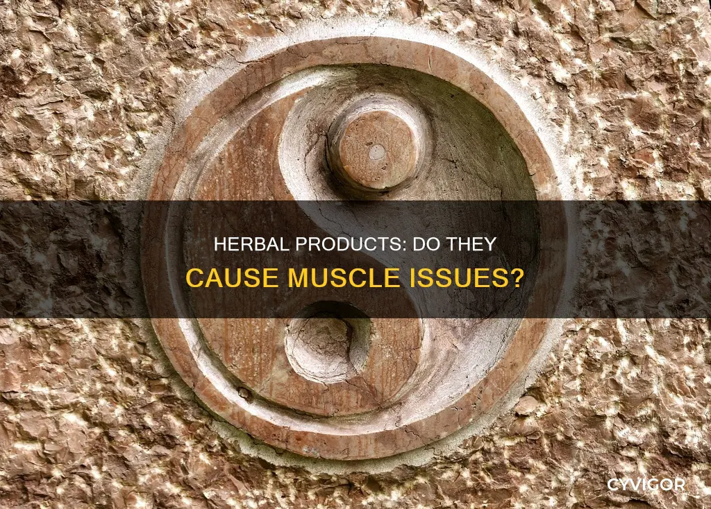 can herbal products cause muscle issues
