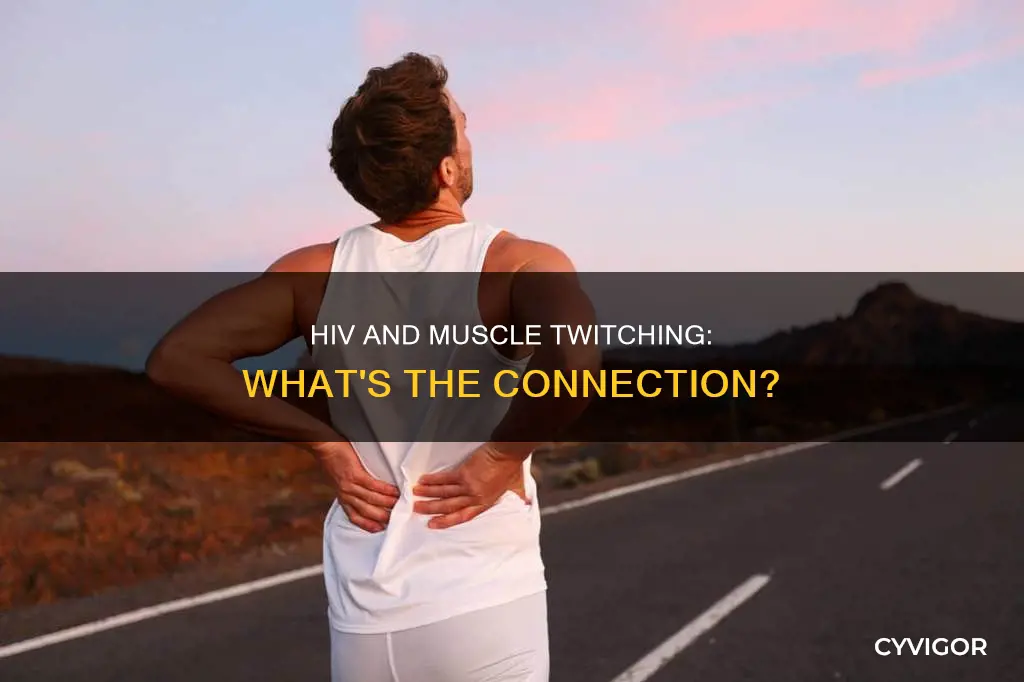 can hiv cause muscle twitching