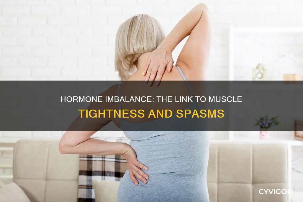 can hormone imbalance cause muscle tightness