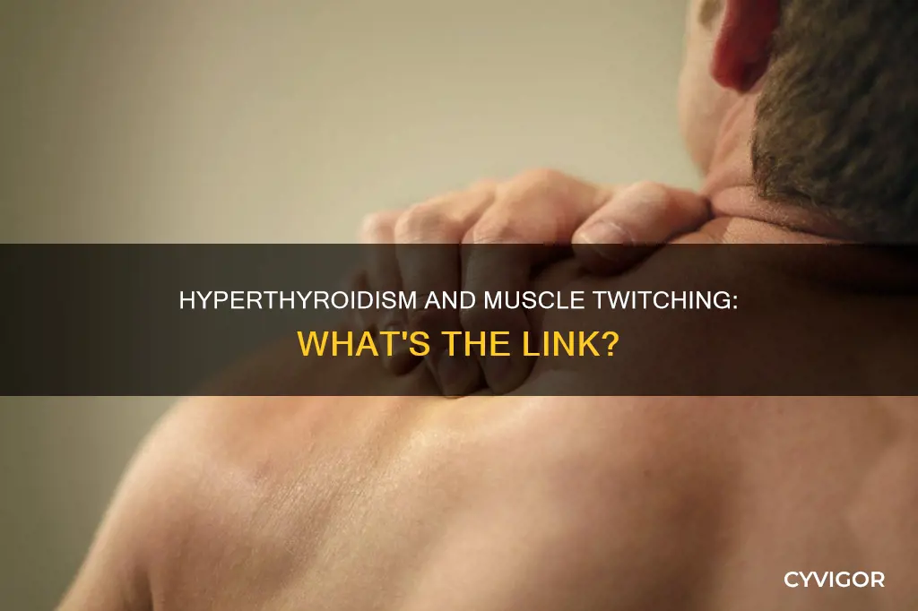 can hyperthyroidism cause muscle spasms muscle twitching