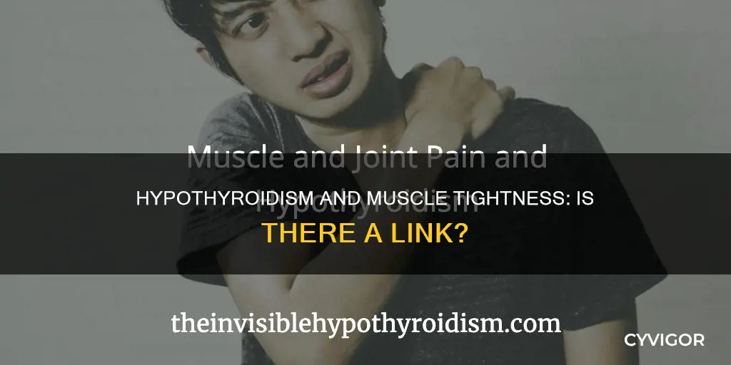 can hypothyroidism cause tight muscles