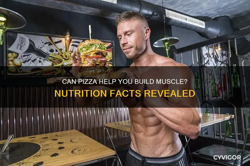 can i eat pizza to gain muscle