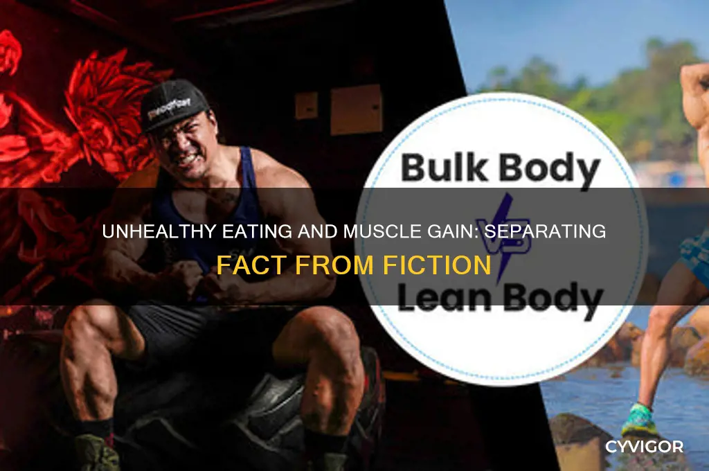 can i eat unhealthy and still gain muscle