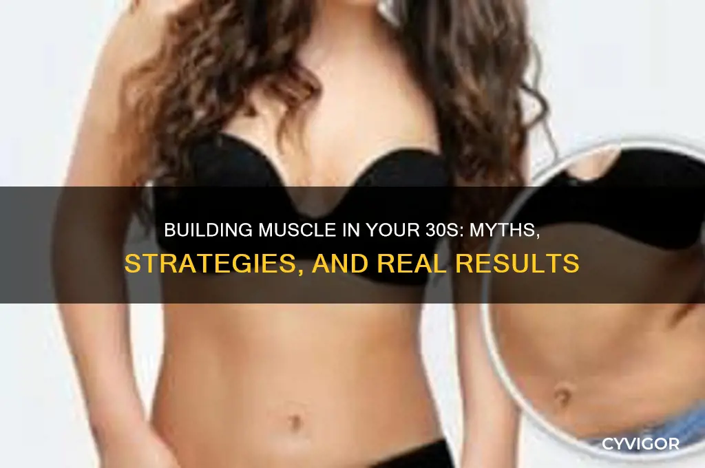 can i gain muscle i 30s