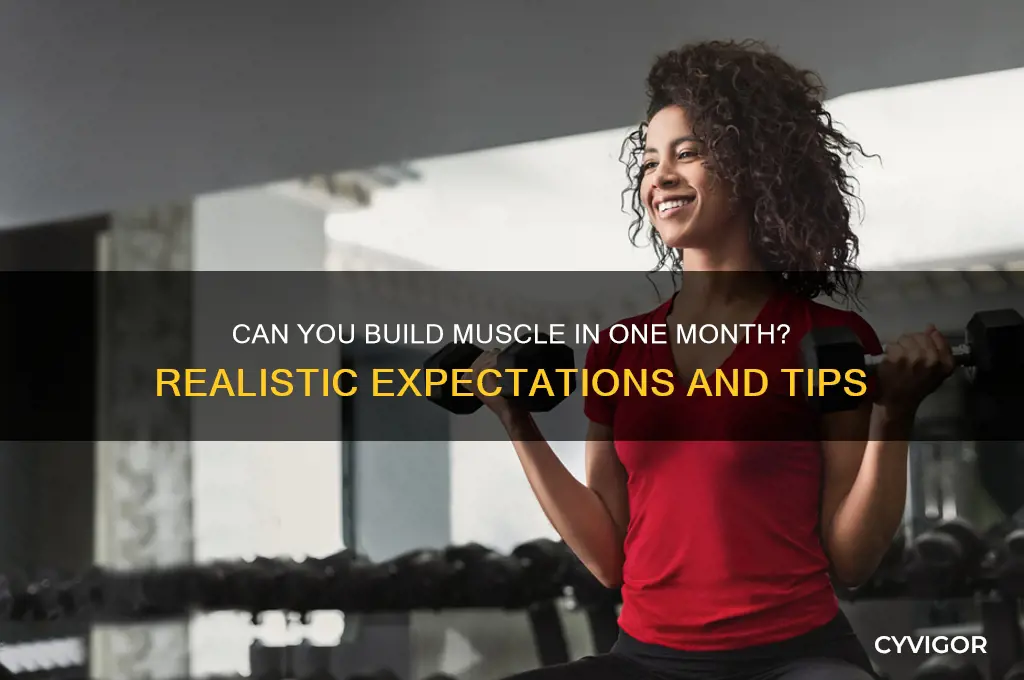 can i gain muscle in 1 month