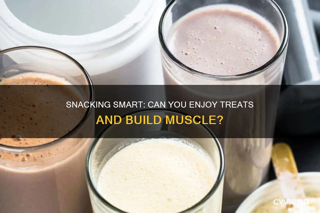 can i have snacks and still gain muscle