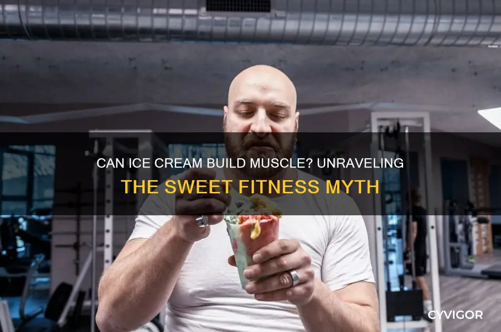 can ice cream gain muscle