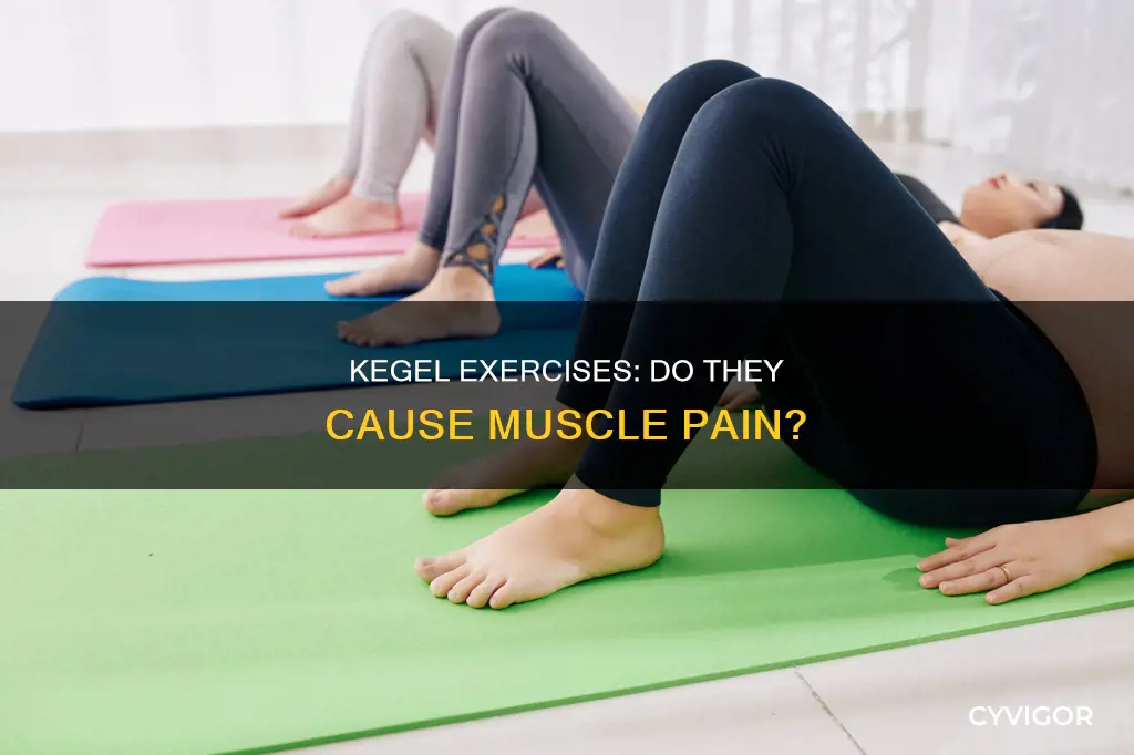 can kegels cause muscle pain