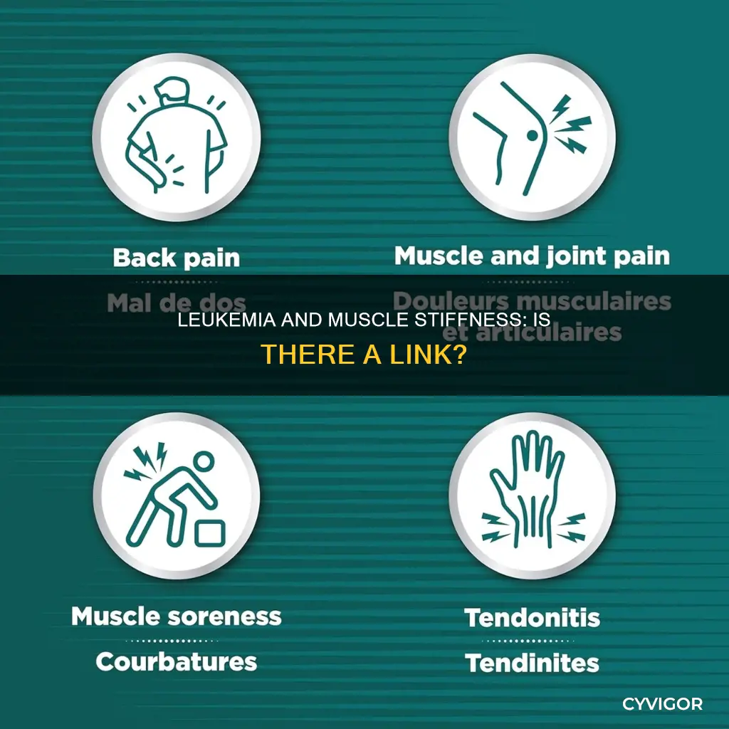 can leukemia cause muscle stiffness