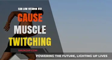 Vitamin B12 Deficiency: Muscle Twitching and More