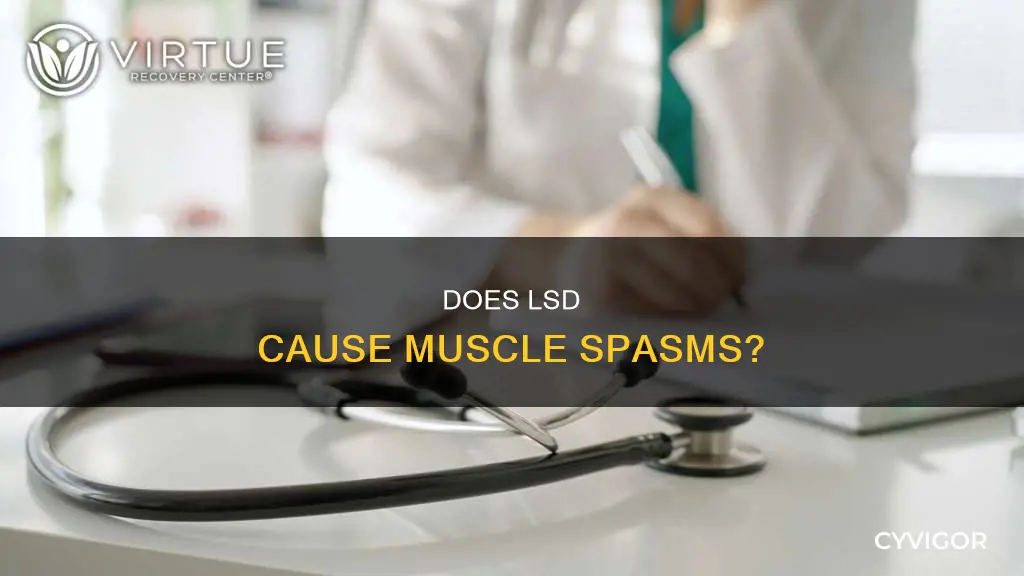 can lsd cause muscle spasms