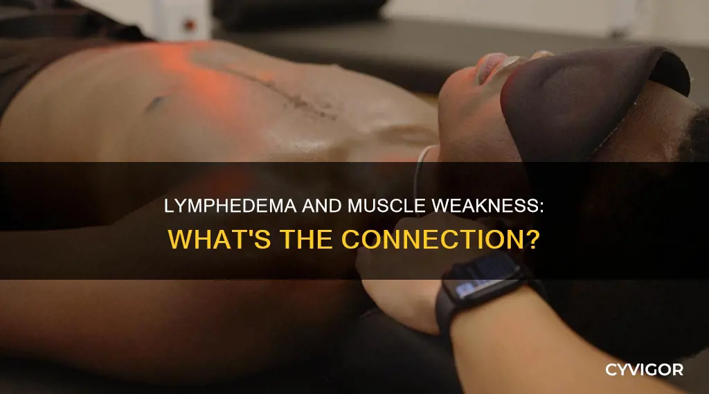 can lymphedema cause muscle weakness