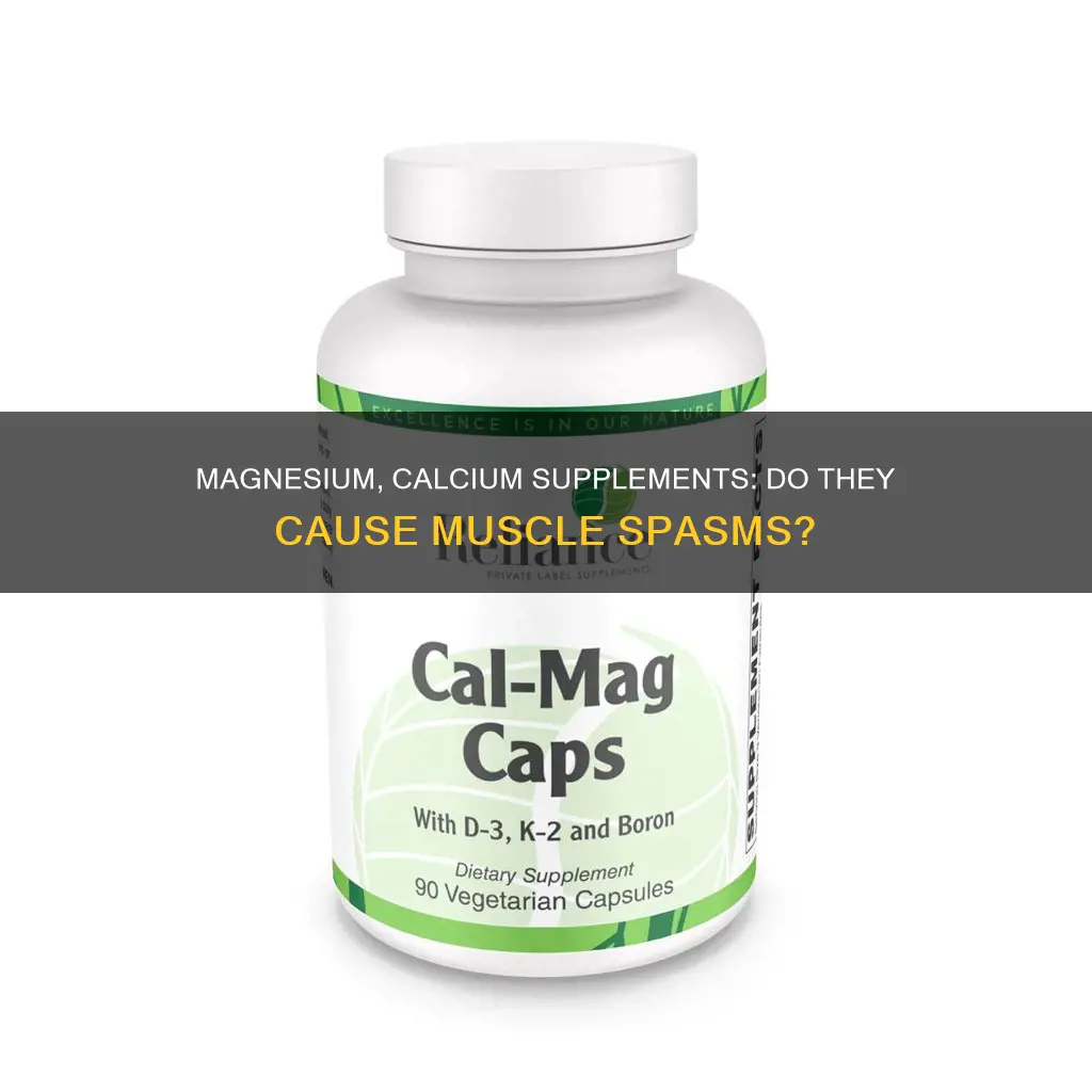 can magnesium calcium supplements cause muscle spasms