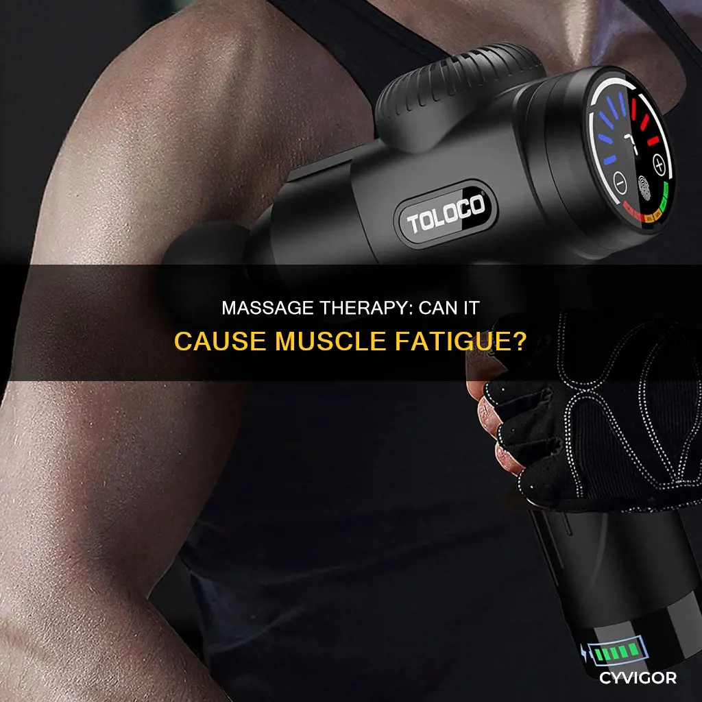 can massage cause muscle fatigue