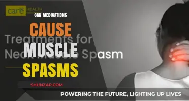 Medications and Muscle Spasms: Unwanted Side Effects