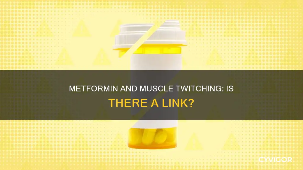 can metformin cause muscle twitching
