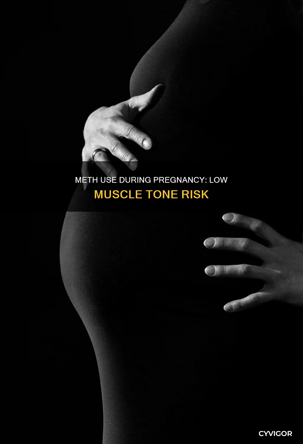 can meth use doing pregnancy cause low muscle tone