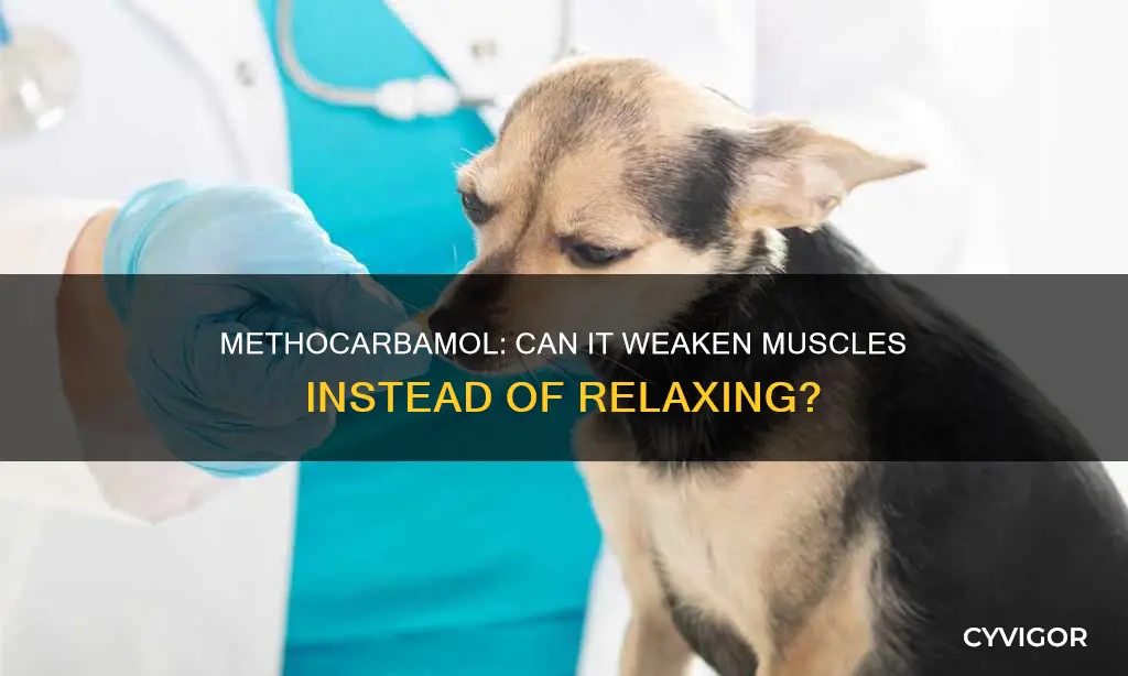 can methocarbamol cause muscle weakness