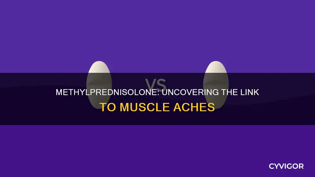 can methylprednisolone cause muscle aches
