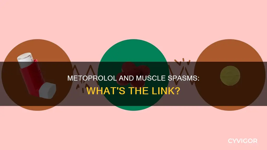can metoprolol cause muscle spasms
