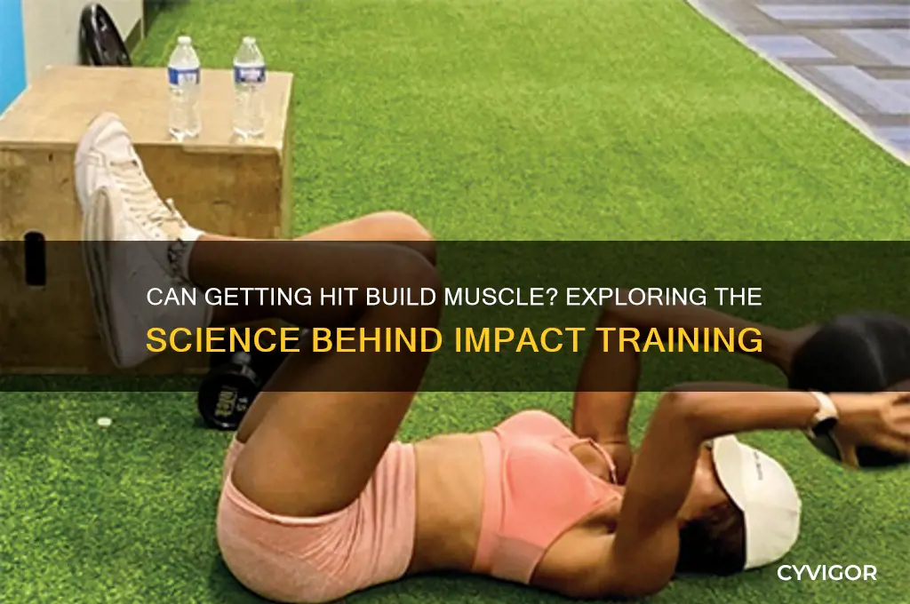 can muscle be gain by being hit