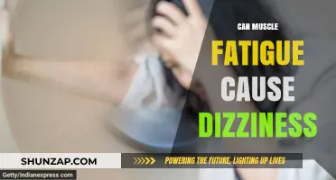 Muscle Fatigue and Dizziness: What's the Link?