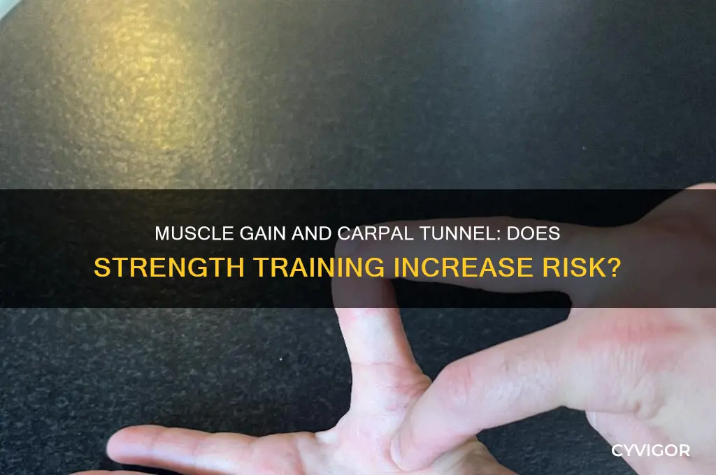 can muscle gain worsen carpal tunnel