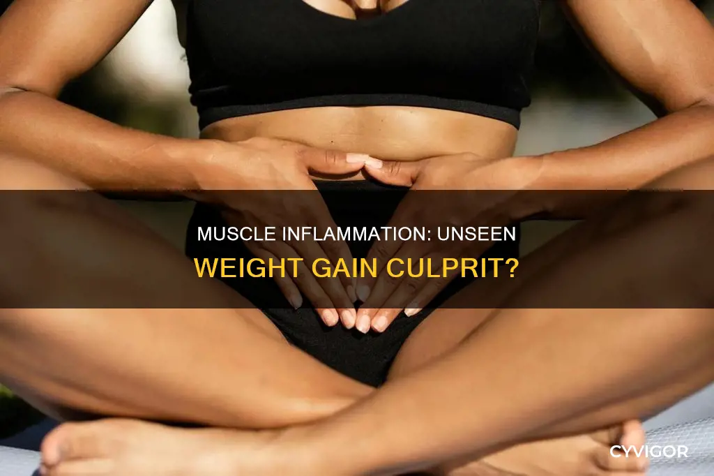 can muscle inflammation cause weight gain