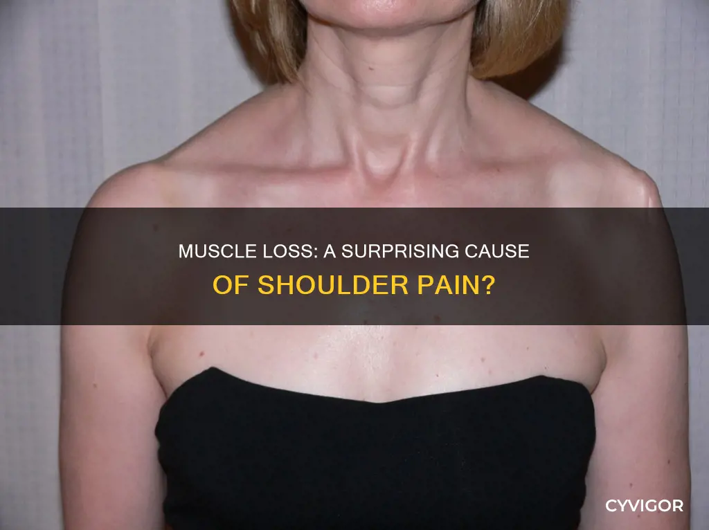 can muscle loss cause shoulder pain
