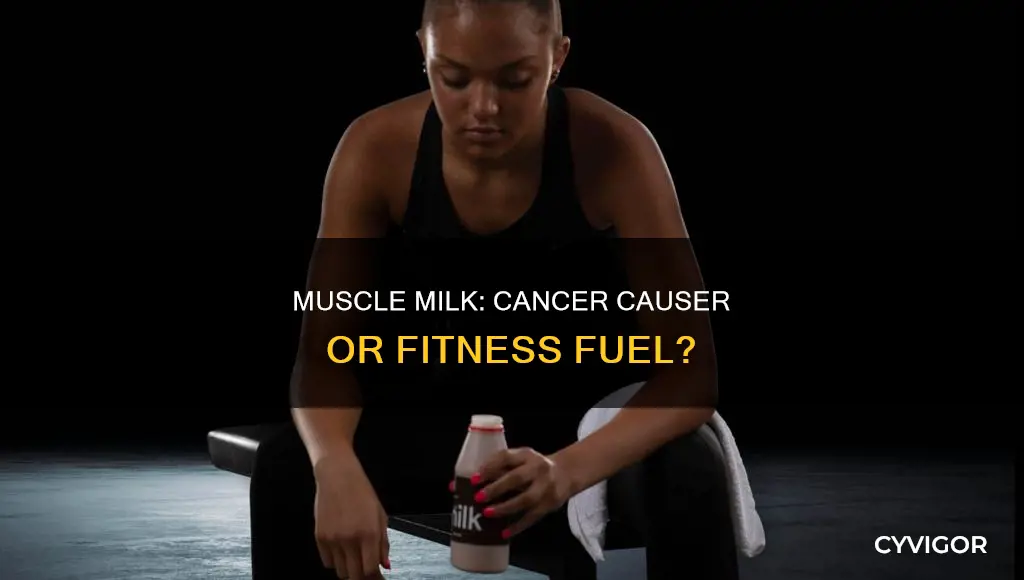 can muscle milk cause cancer