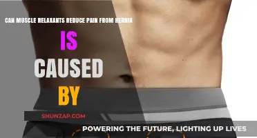 Muscle Relaxants: Reducing Hernia Pain