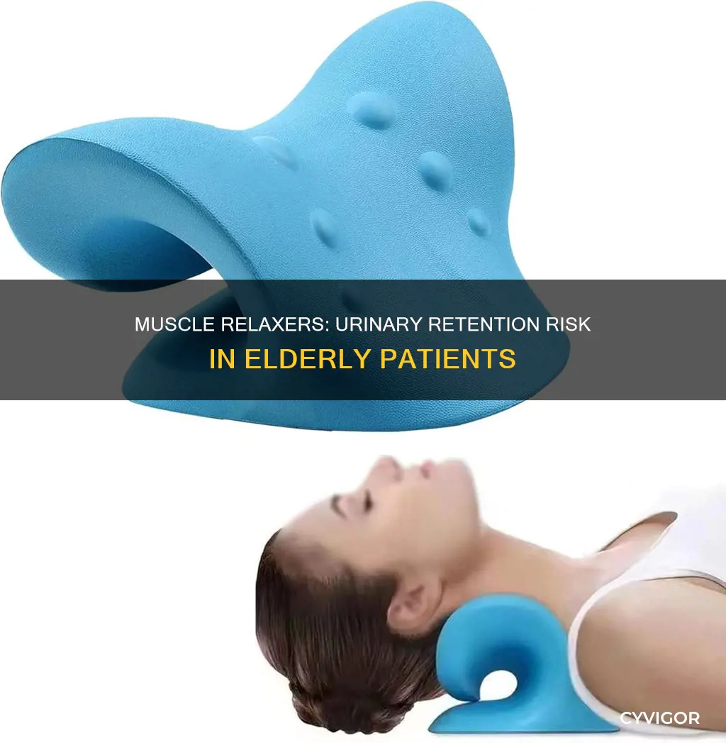 can muscle relaxer cause elderly to stop urinating