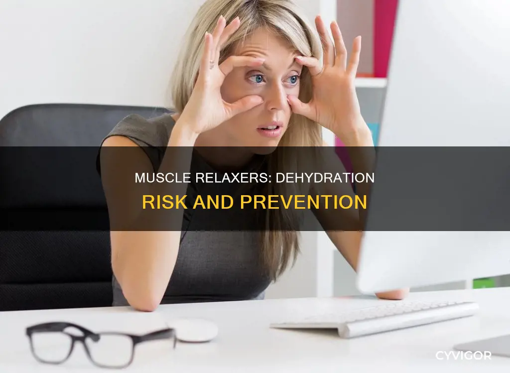 can muscle relaxers cause dehydration