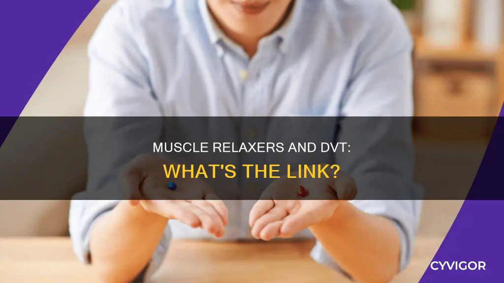 can muscle relaxers cause dvt