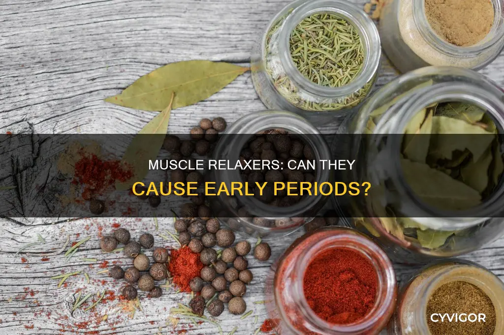 can muscle relaxers cause early period