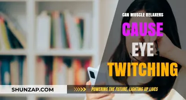 Muscle Relaxers: Eye Twitching Side Effect?