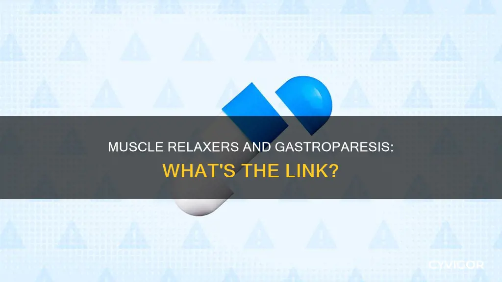 can muscle relaxers cause gastroparesis