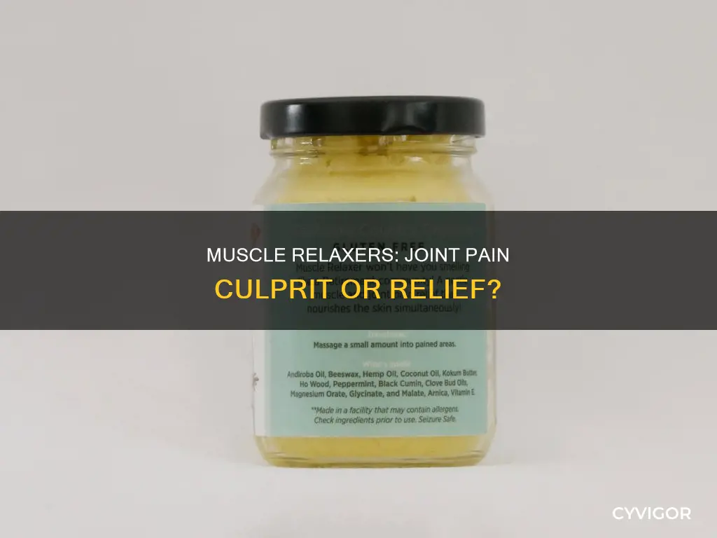 can muscle relaxers cause joint pain