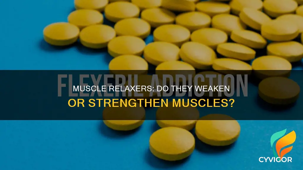 can muscle relaxers cause muscle weakness